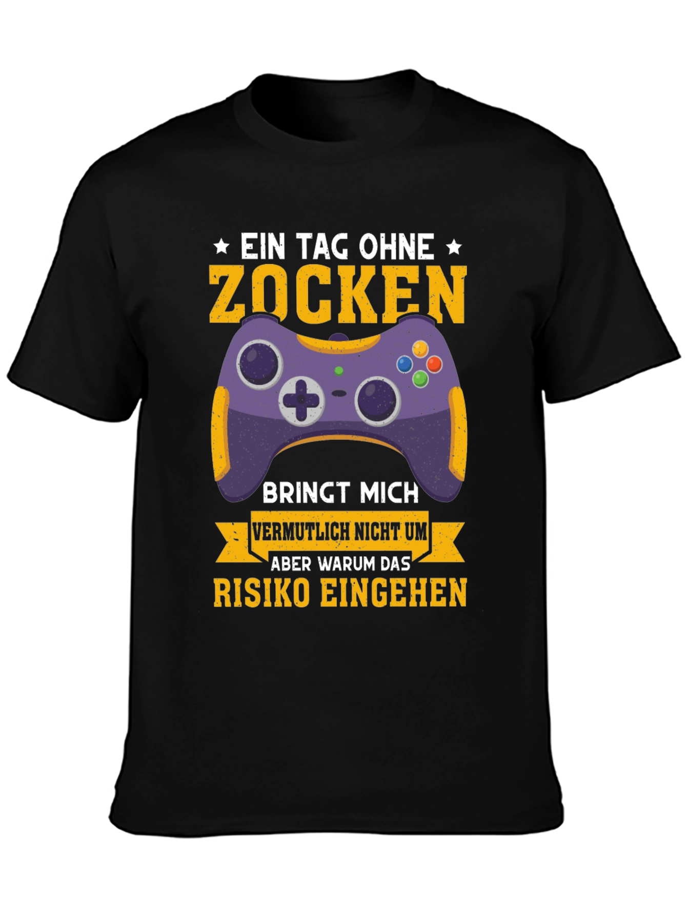 Gamer T-Shirt - Ein Tag Ohne Zocken Design