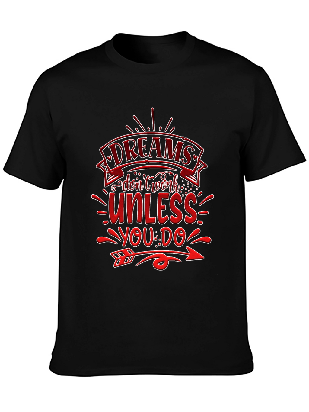 Dreams Dont Work T-Shirt: Motivational Design