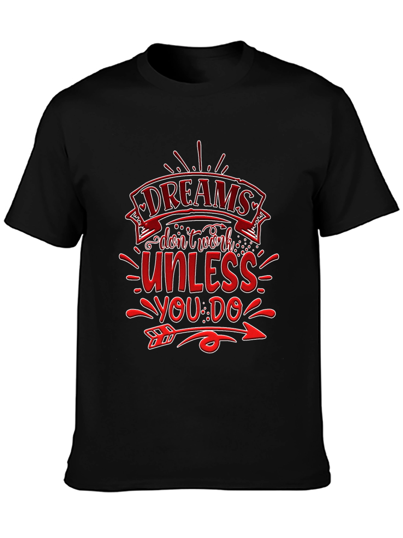 Dreams Dont Work T-Shirt: Motivational Design