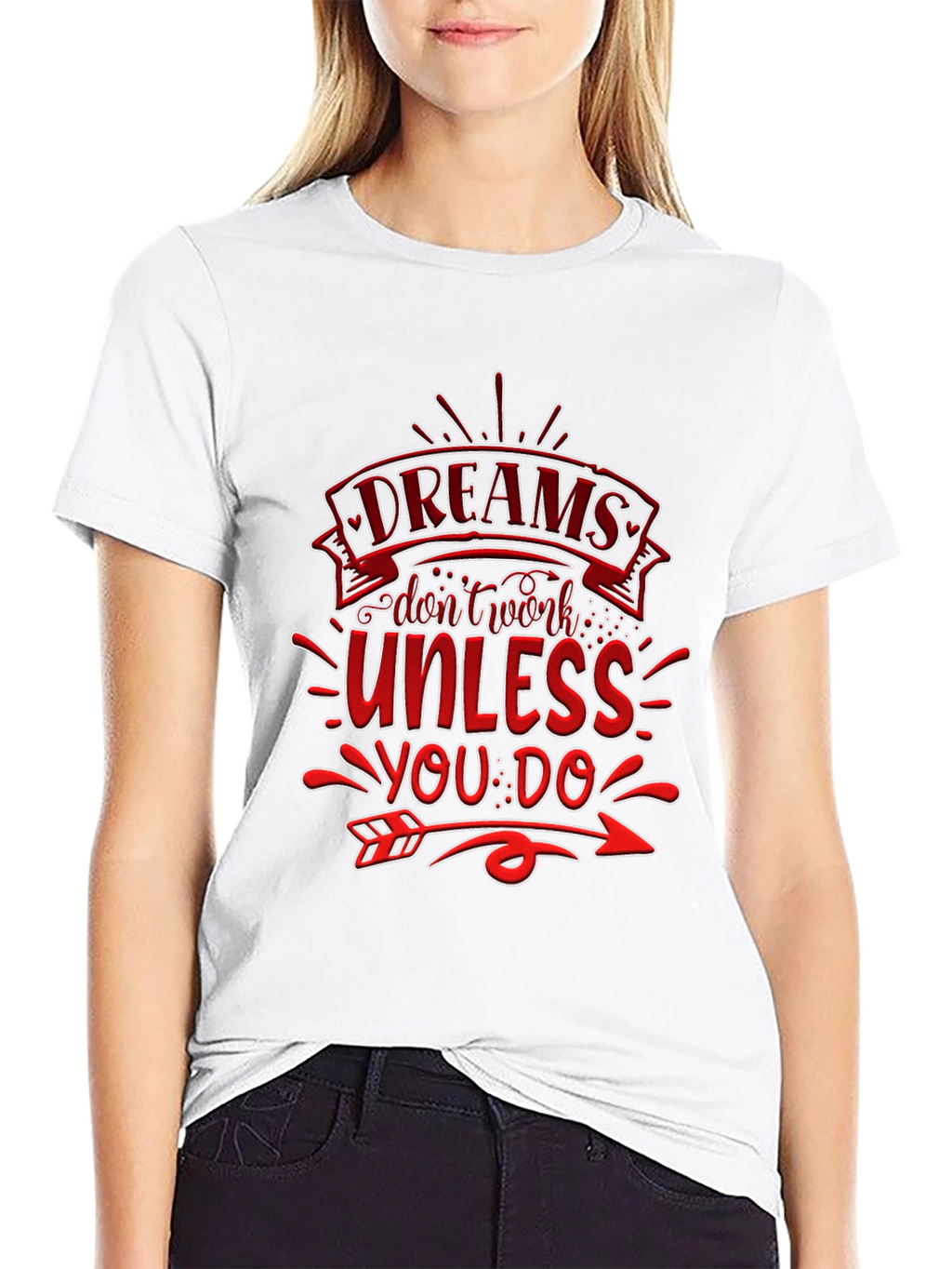 Dreams Dont Work T-Shirt: Motivational Design