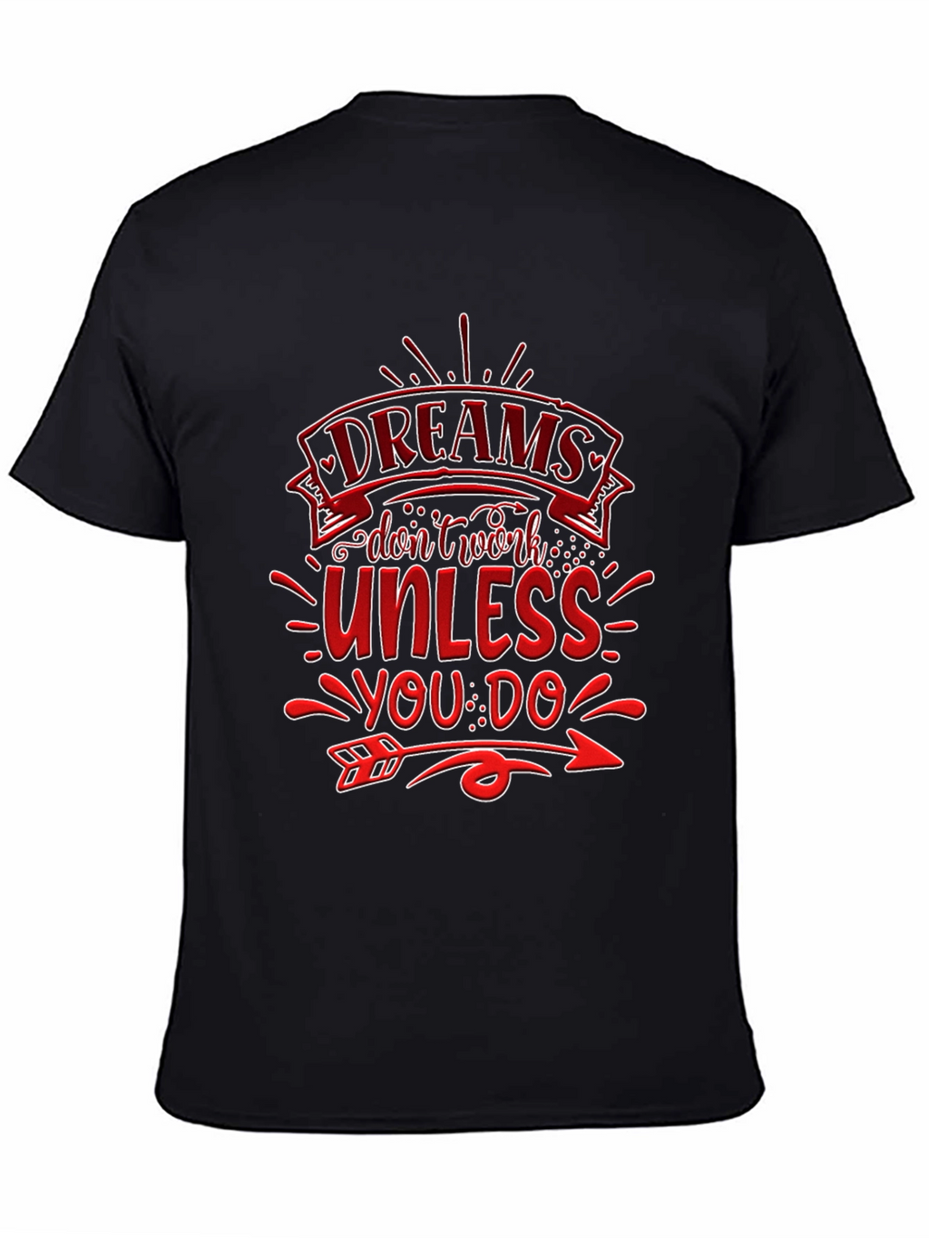 Dreams Dont Work T-Shirt: Motivational Design