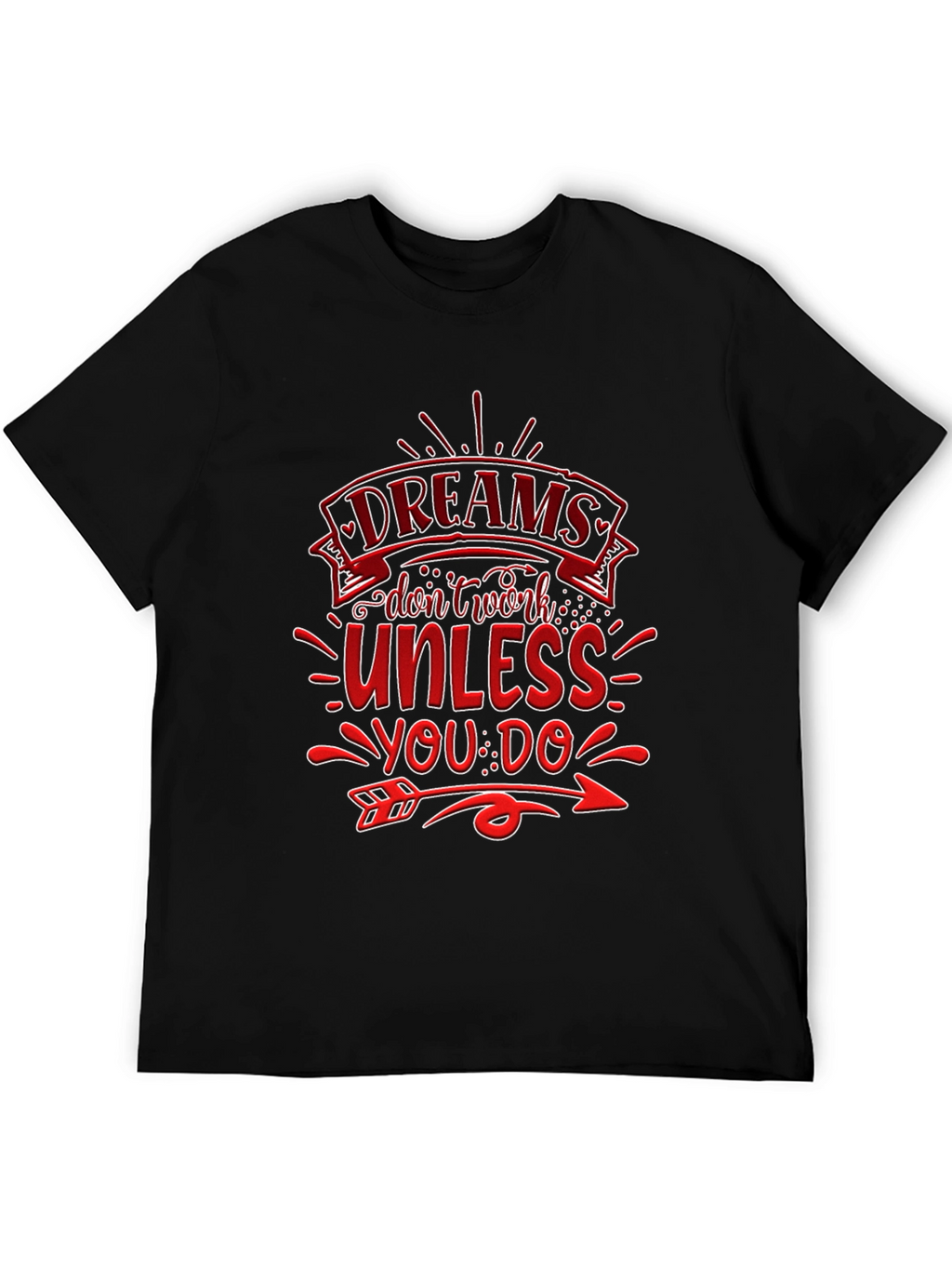 Dreams Dont Work T-Shirt: Motivational Design