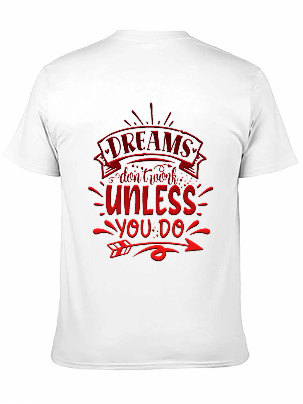 Dreams Dont Work T-Shirt: Motivational Design