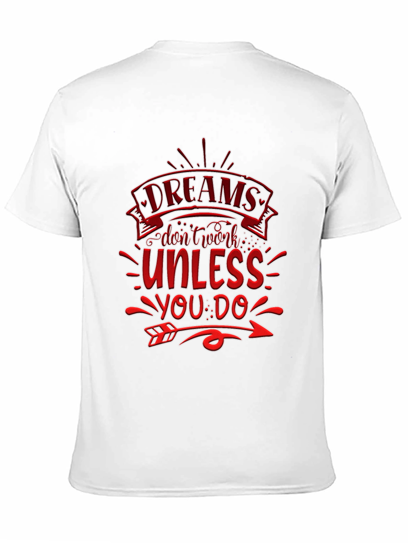 Dreams Dont Work T-Shirt: Motivational Design