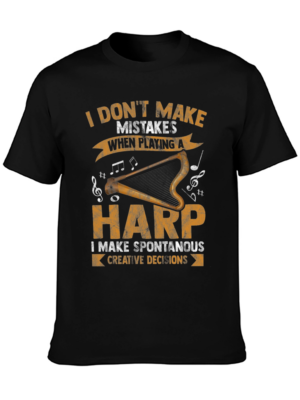 Harp Player T-Shirt: I Dont Make Mistakes