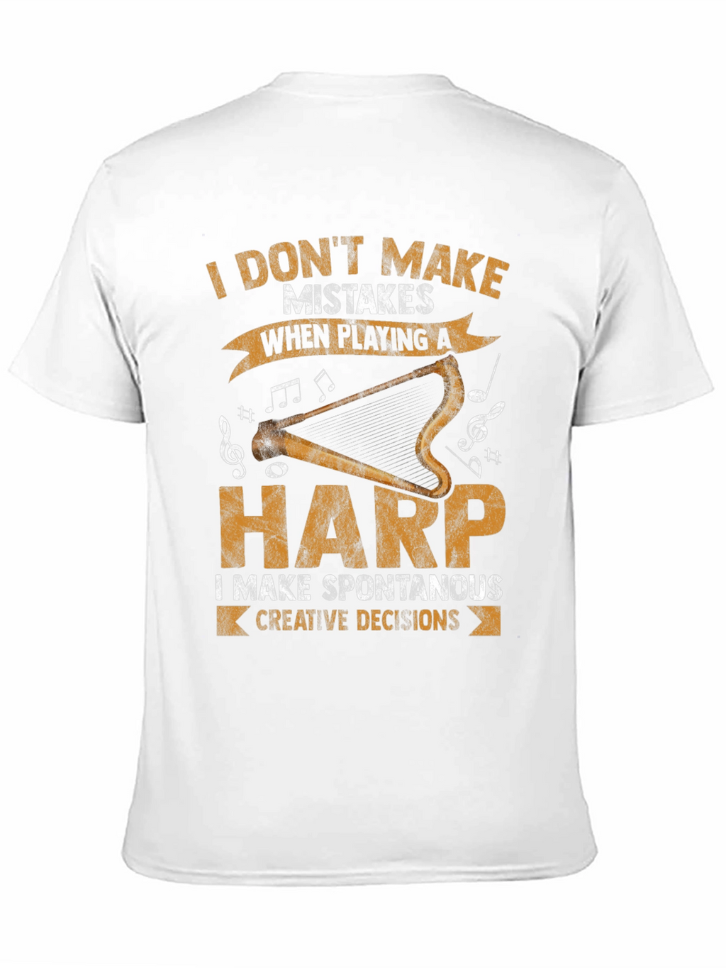 Harp Player T-Shirt: I Dont Make Mistakes