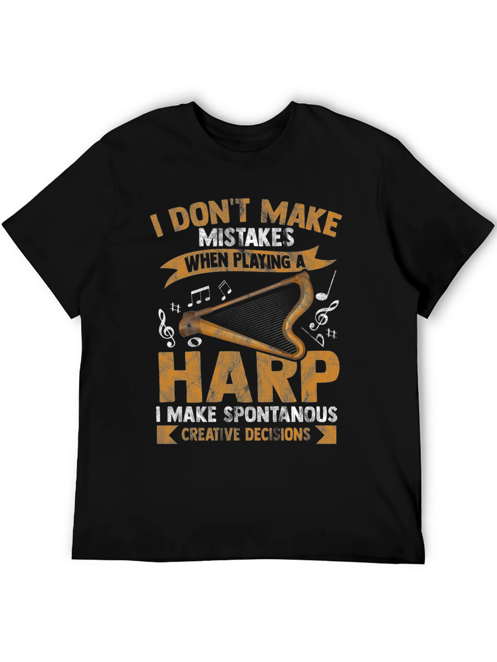 Harp Player T-Shirt: I Dont Make Mistakes