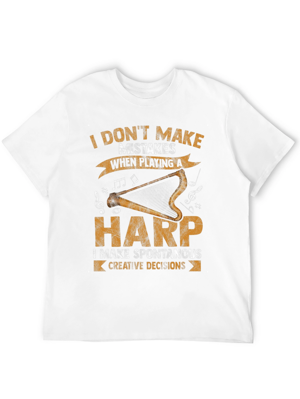 Harp Player T-Shirt: I Dont Make Mistakes