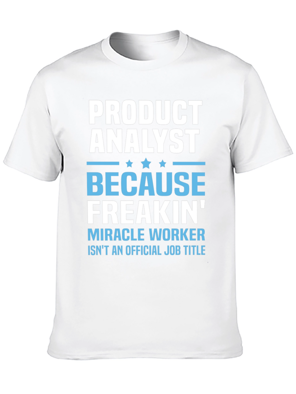 Product Analyst Funny T-Shirt