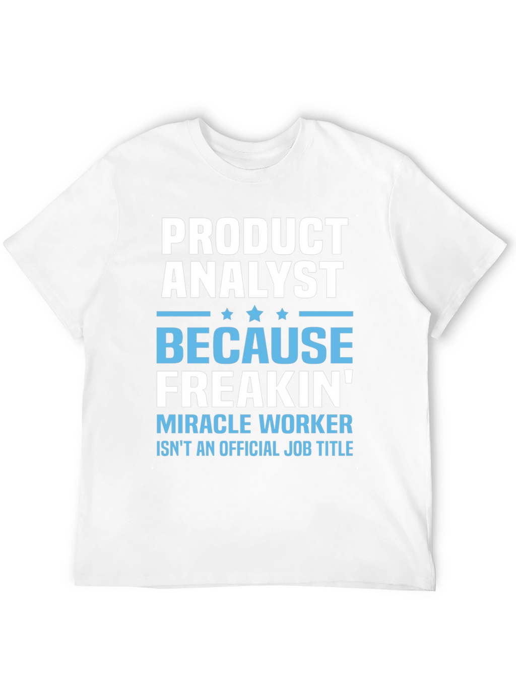 Product Analyst Funny T-Shirt
