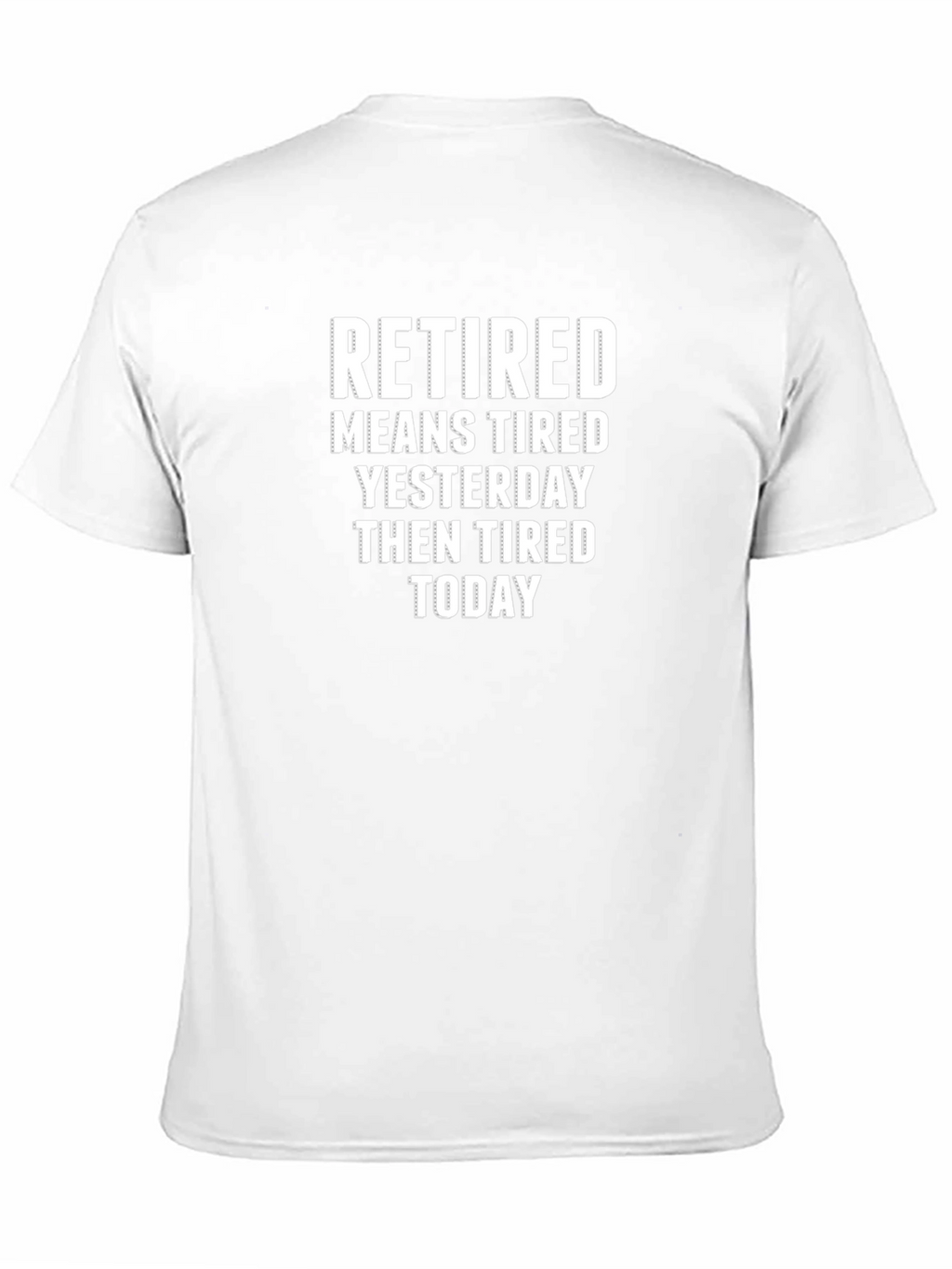 Retired Tired T-Shirt