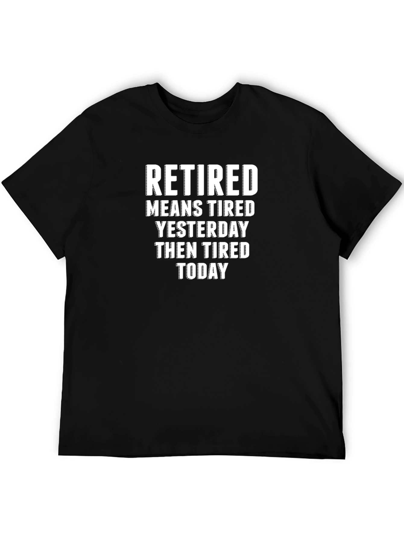 Retired Tired T-Shirt