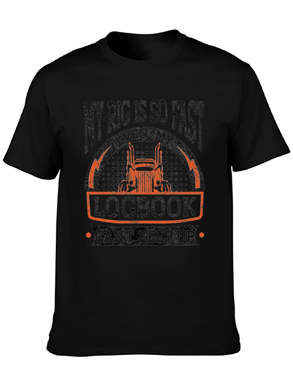 Funny Trucker T-Shirt - My Rig Is So Fast!
