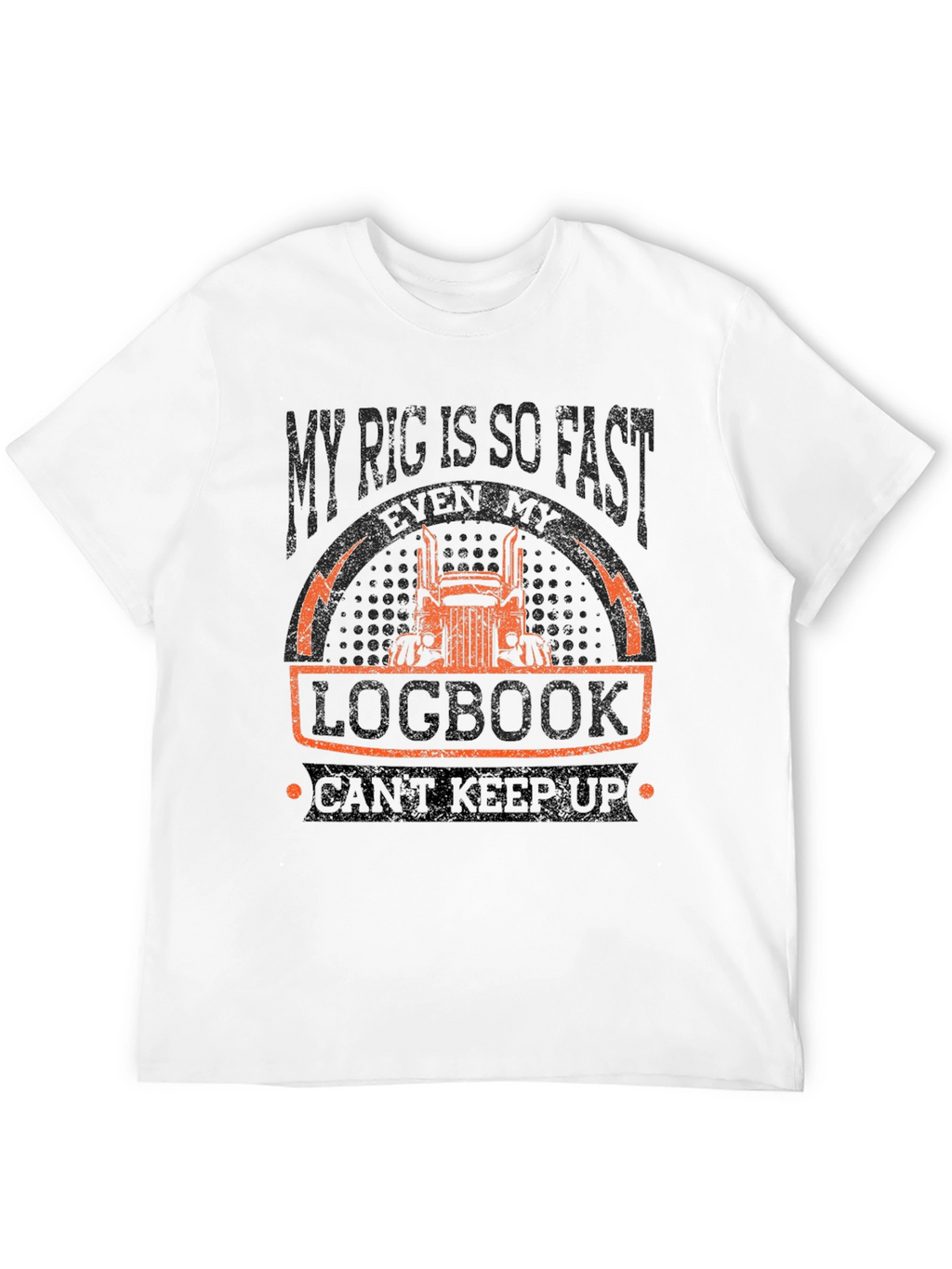 Funny Trucker T-Shirt - My Rig Is So Fast!