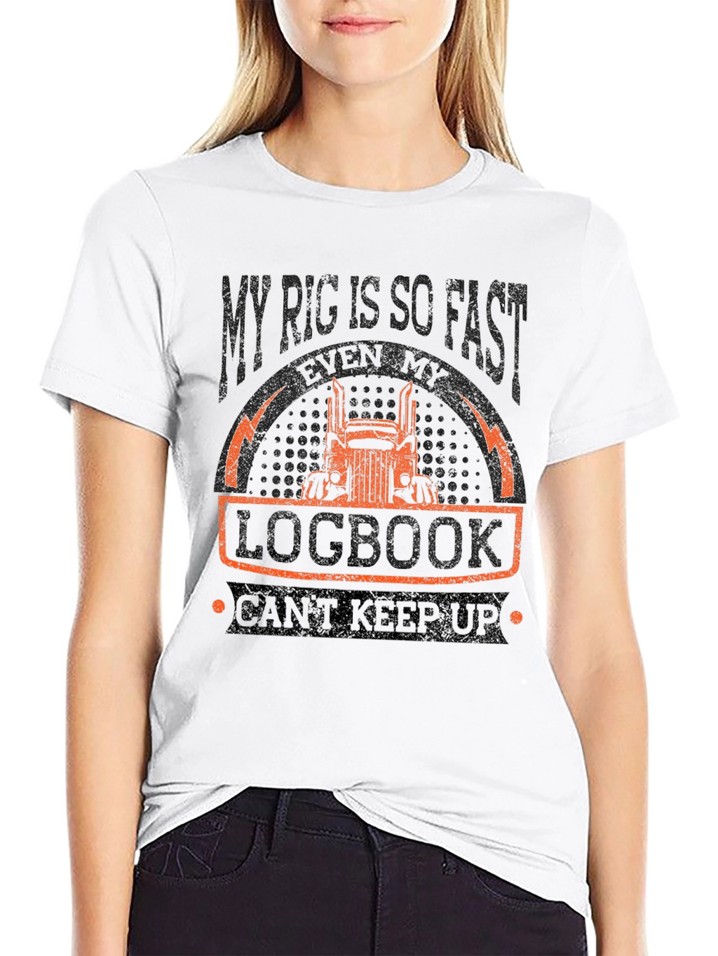 Funny Trucker T-Shirt - My Rig Is So Fast!
