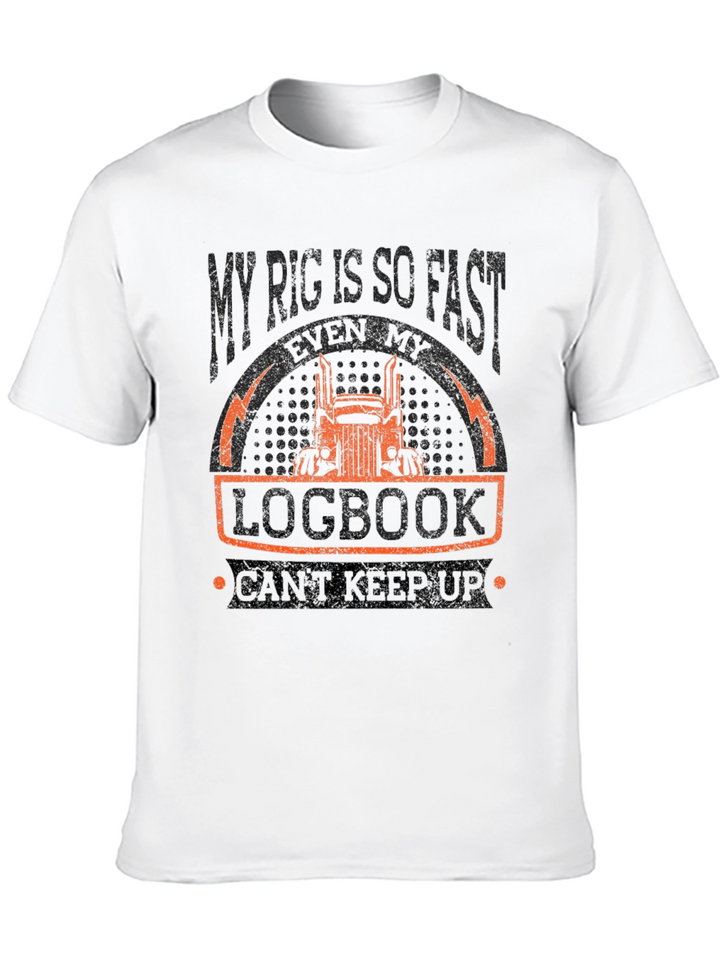 Funny Trucker T-Shirt - My Rig Is So Fast!