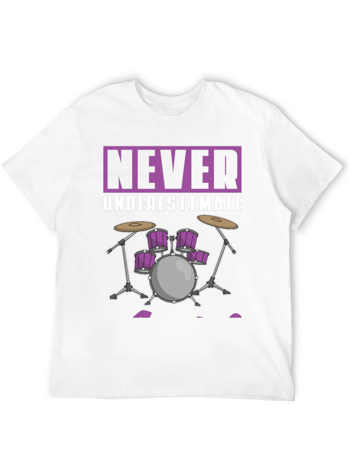Never Underestimate Drummer Graphic T-Shirt