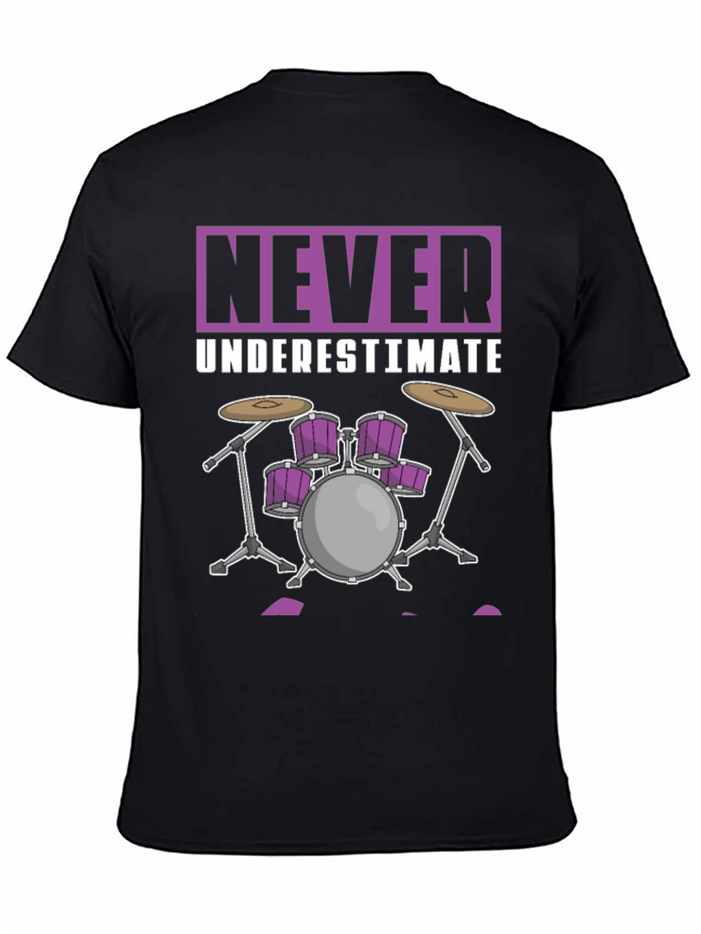 Never Underestimate Drummer Graphic T-Shirt