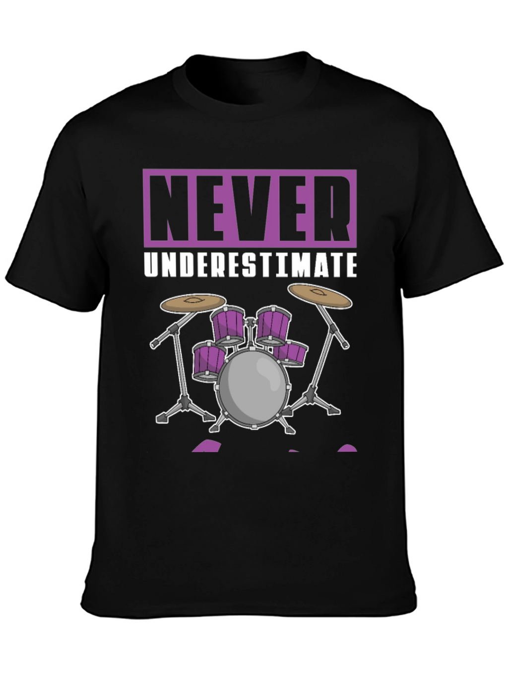 Never Underestimate Drummer Graphic T-Shirt