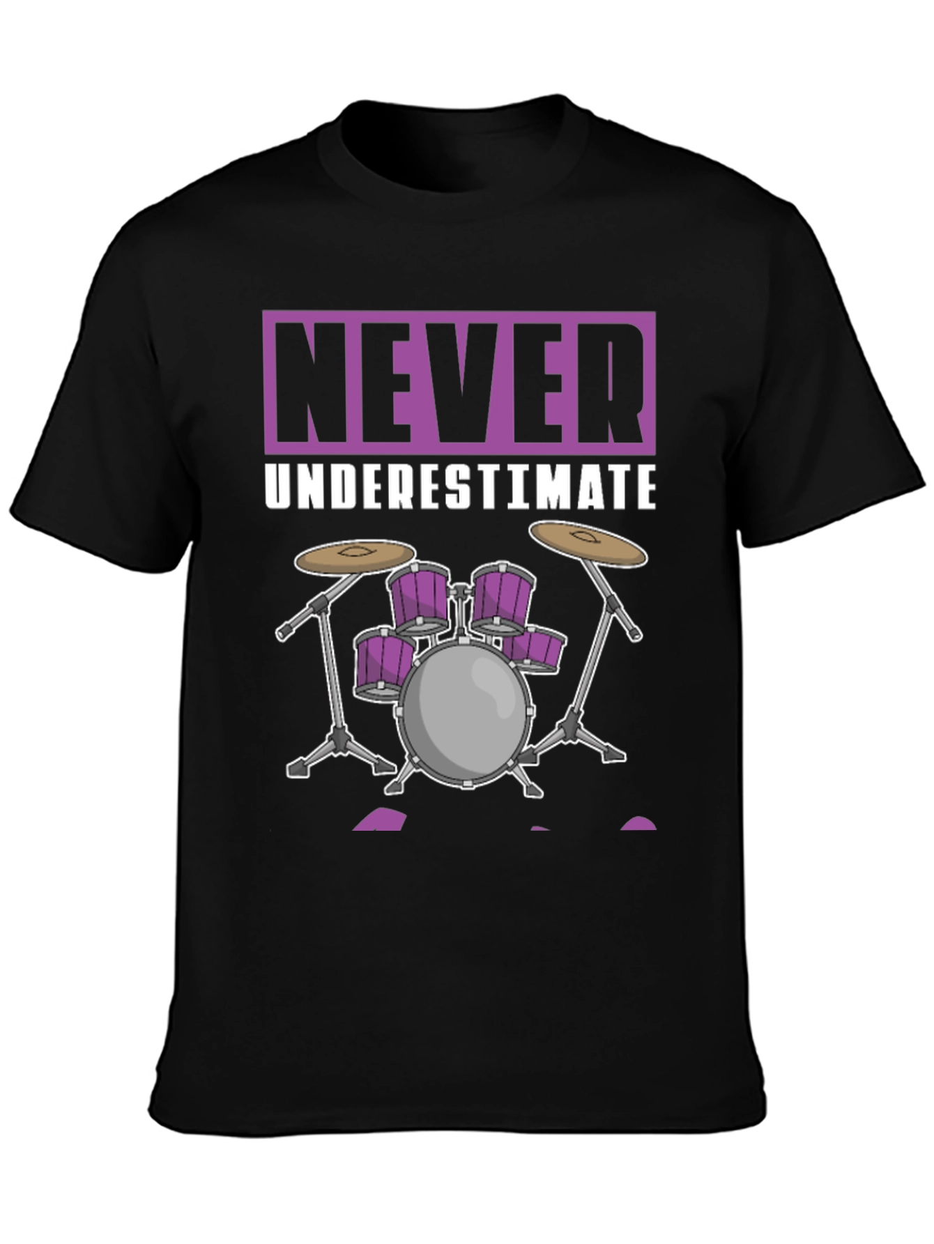 Never Underestimate Drummer Graphic T-Shirt