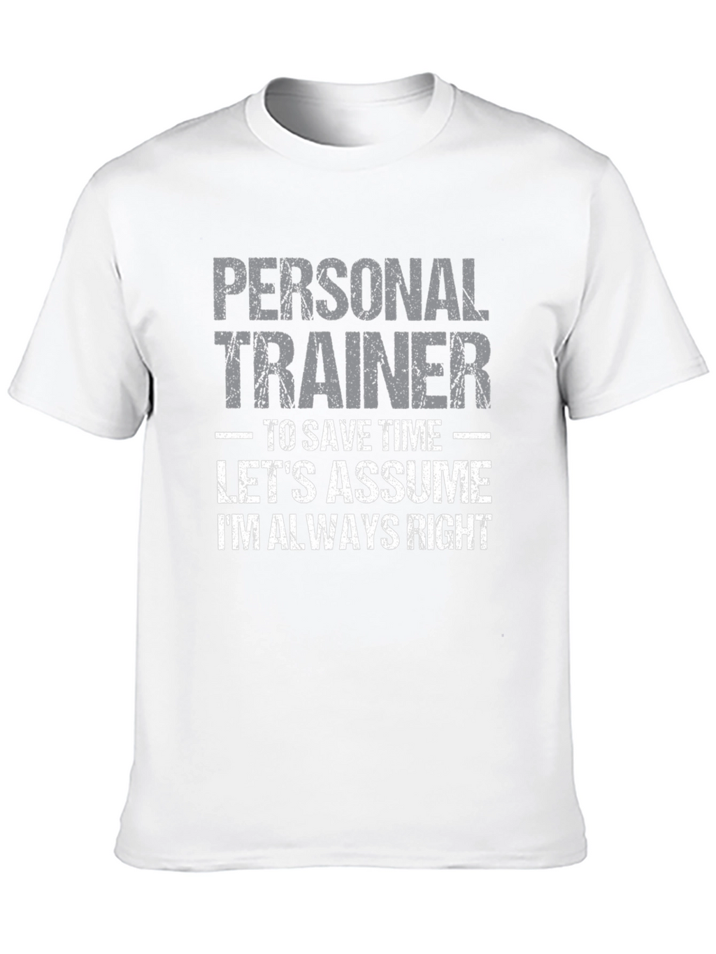 Personal Trainer Always Right Graphic T-Shirt