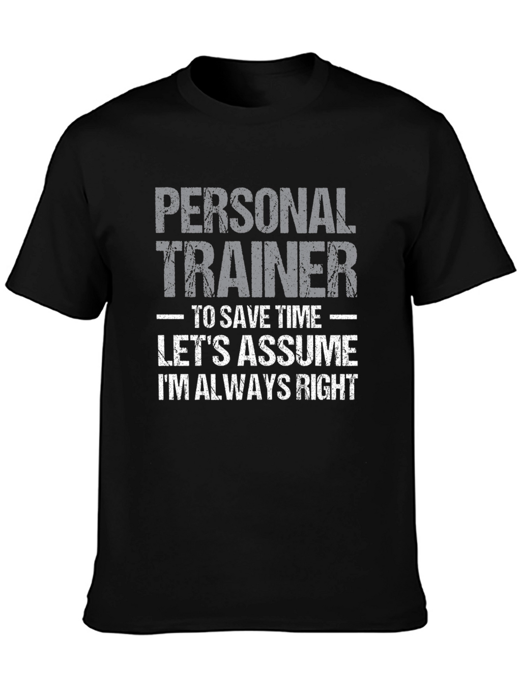 Personal Trainer Always Right Graphic T-Shirt