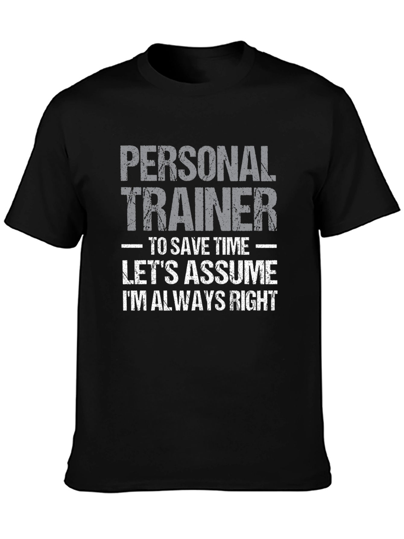 Personal Trainer Always Right Graphic T-Shirt
