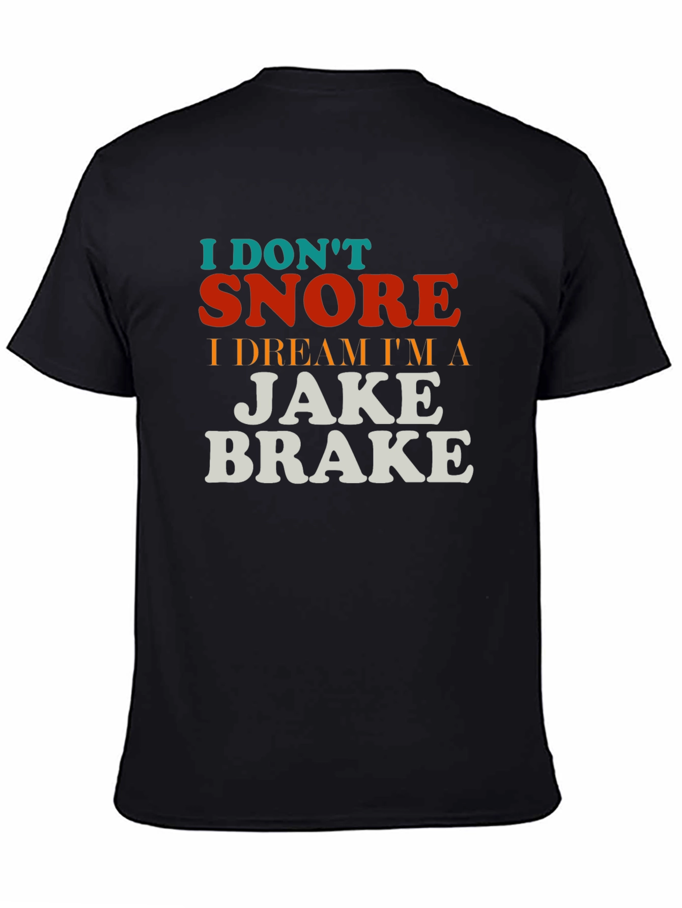 I Dont Snore T-Shirt - Funny Trucker Tee