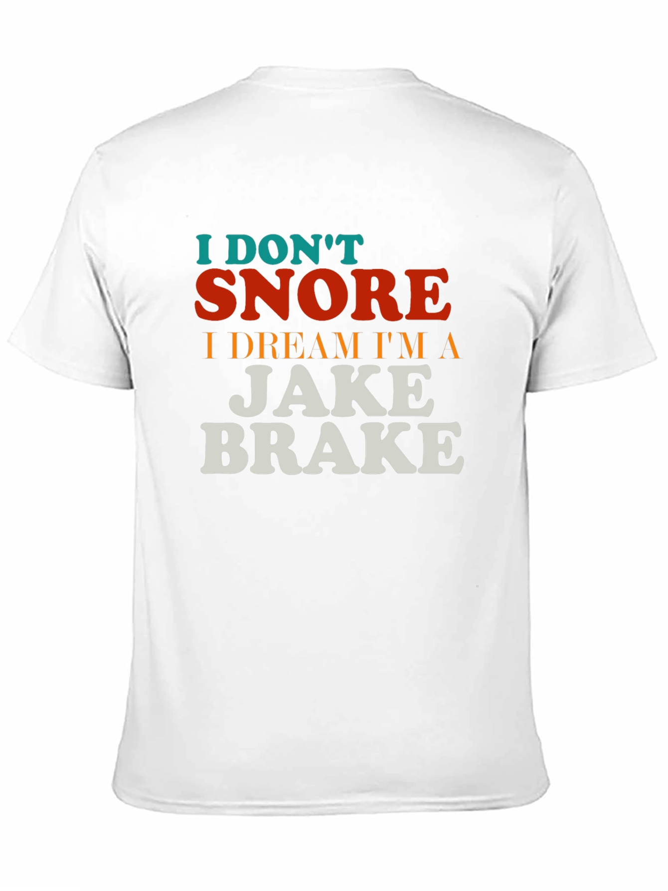 I Dont Snore T-Shirt - Funny Trucker Tee