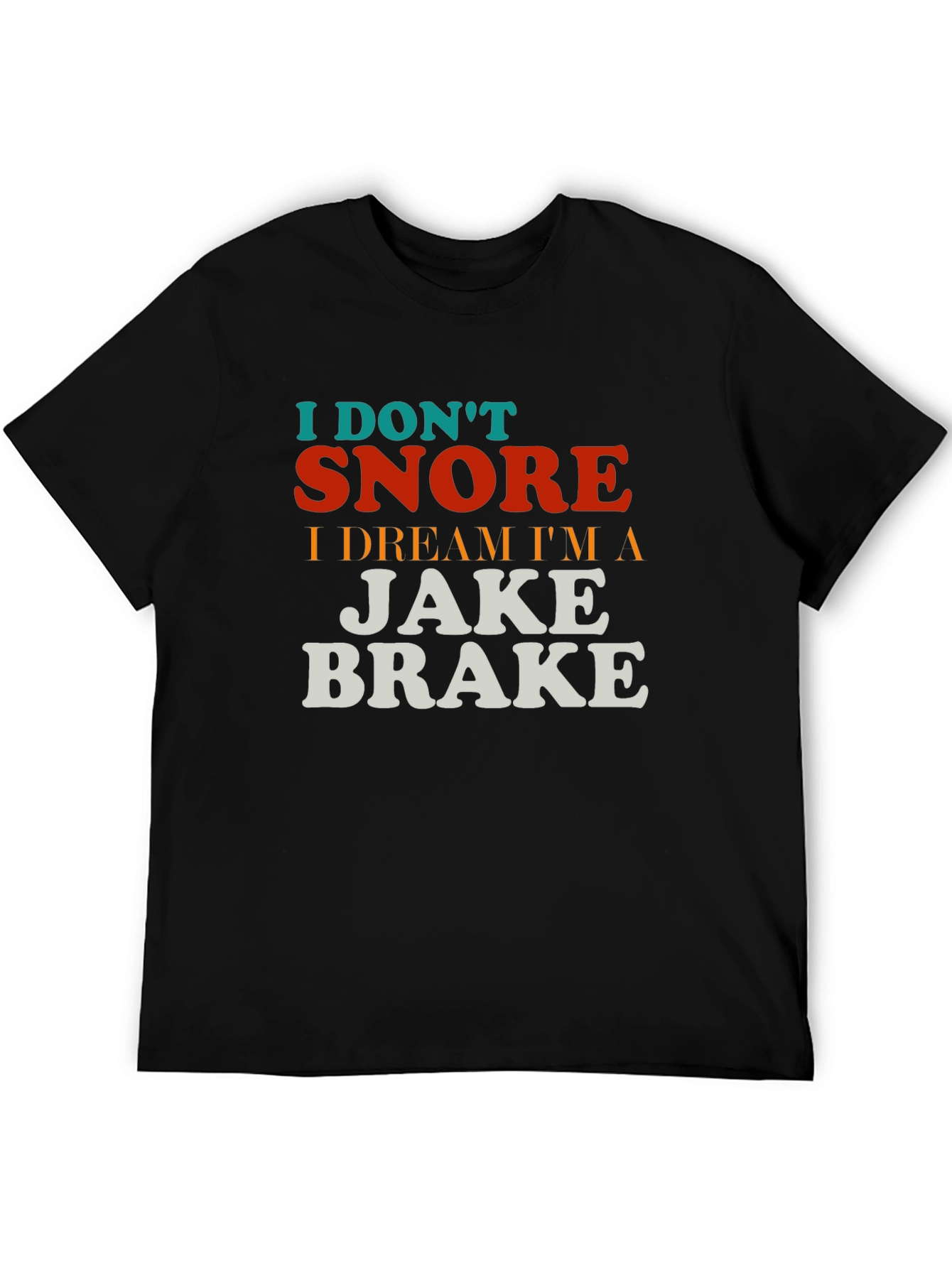 I Dont Snore T-Shirt - Funny Trucker Tee