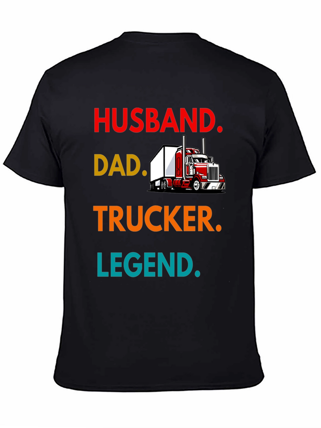 Husband Dad Trucker Legend Tee