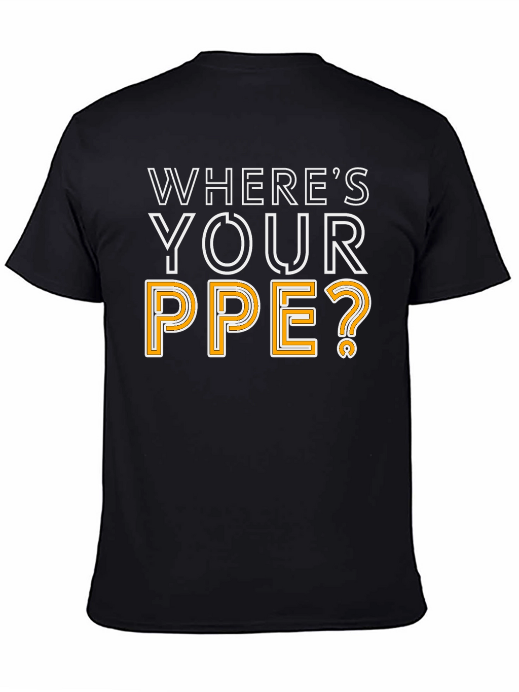 Wheres Your PPE T-Shirt