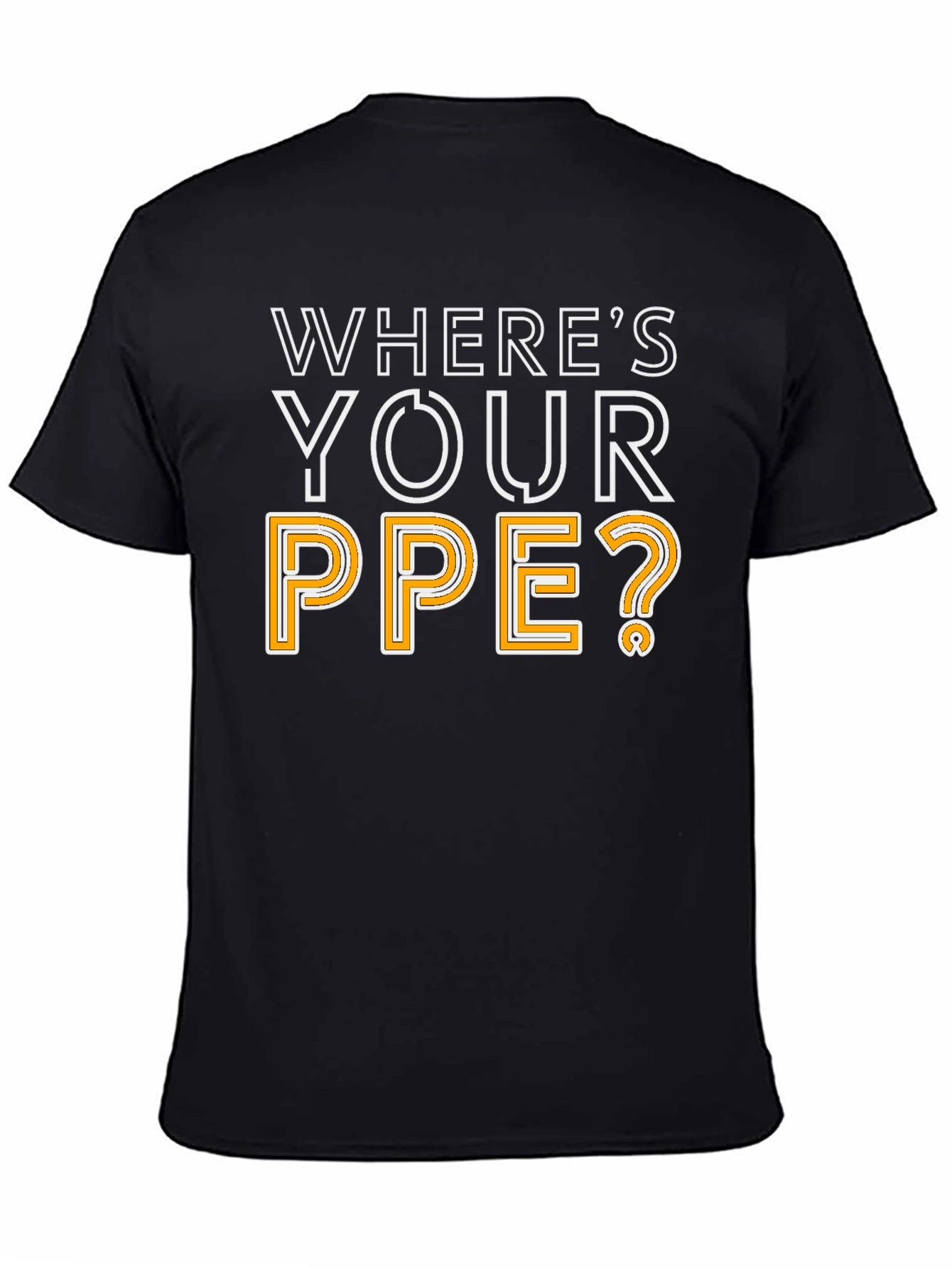 Wheres Your PPE T-Shirt