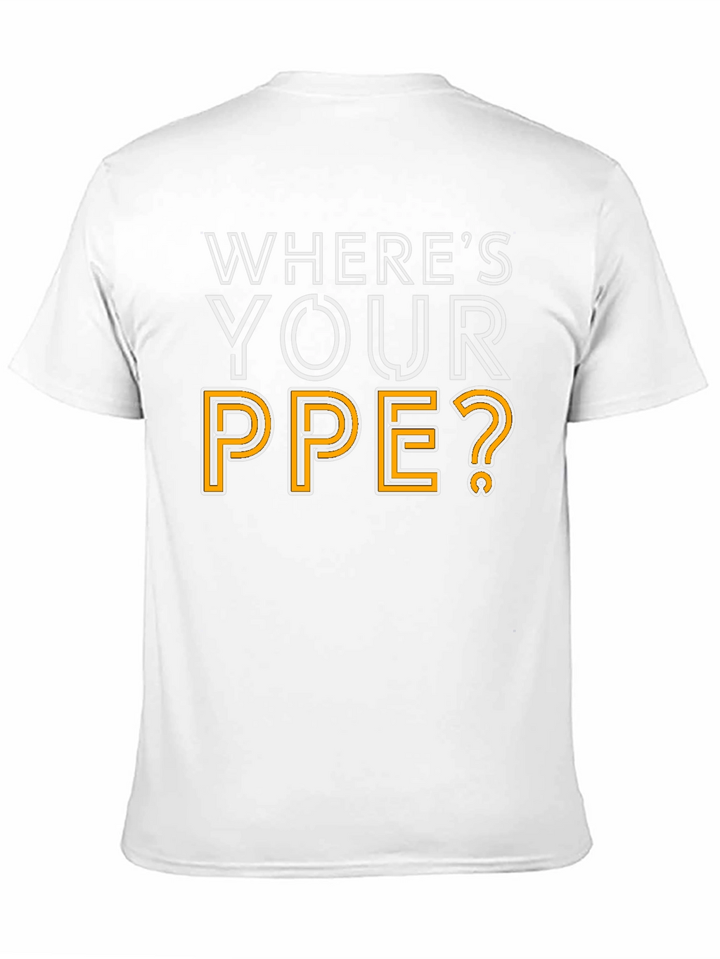 Wheres Your PPE T-Shirt