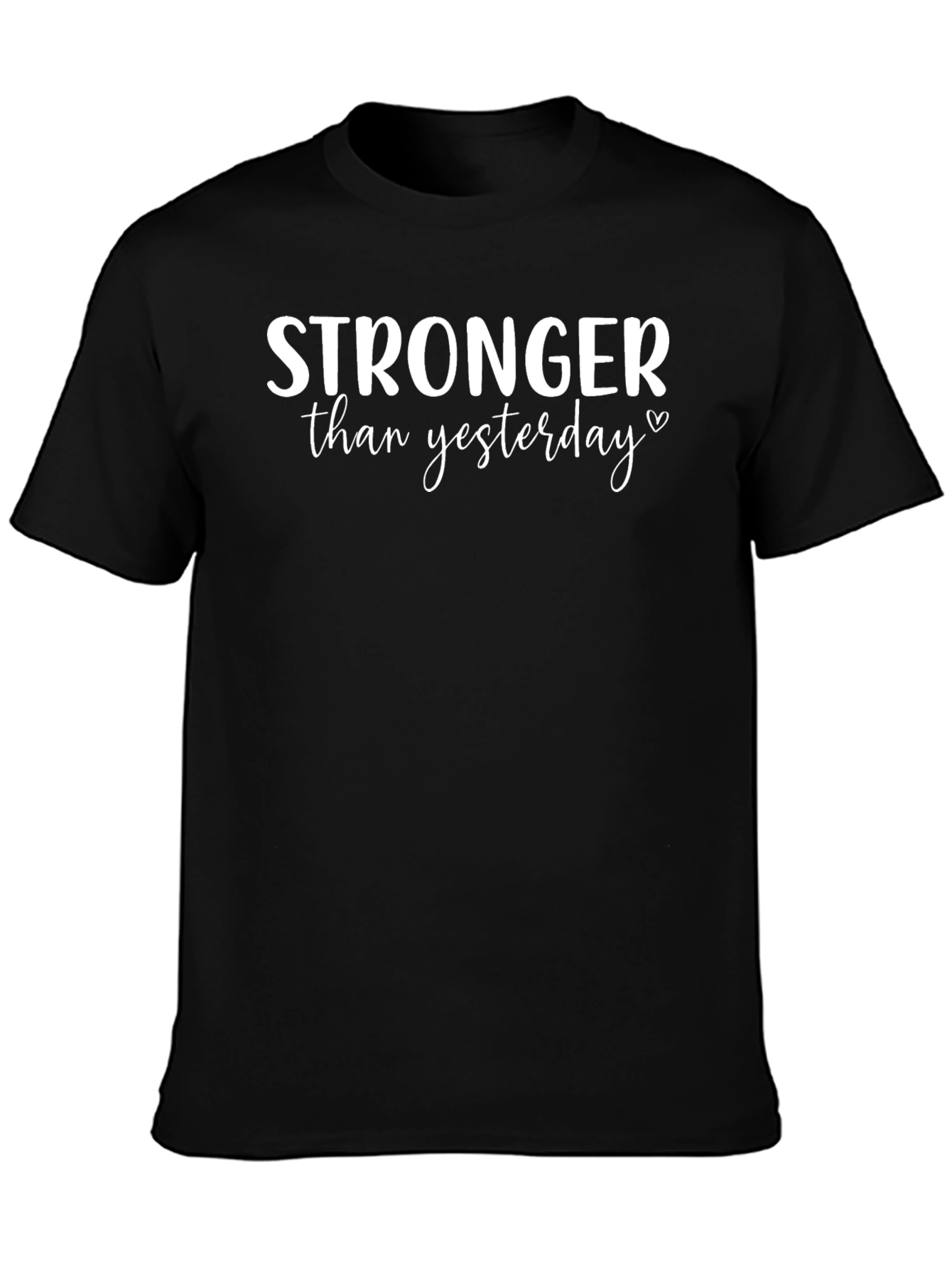 Stronger Than Yesterday Graphic Tee - Motivational Shirt