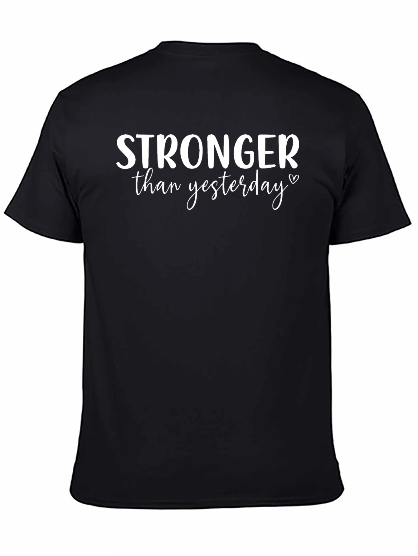Stronger Than Yesterday Graphic Tee - Motivational Shirt