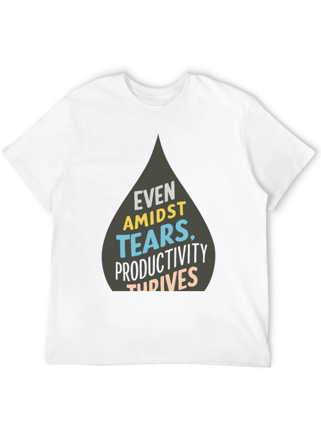 Even Amidst Tears T-Shirt
