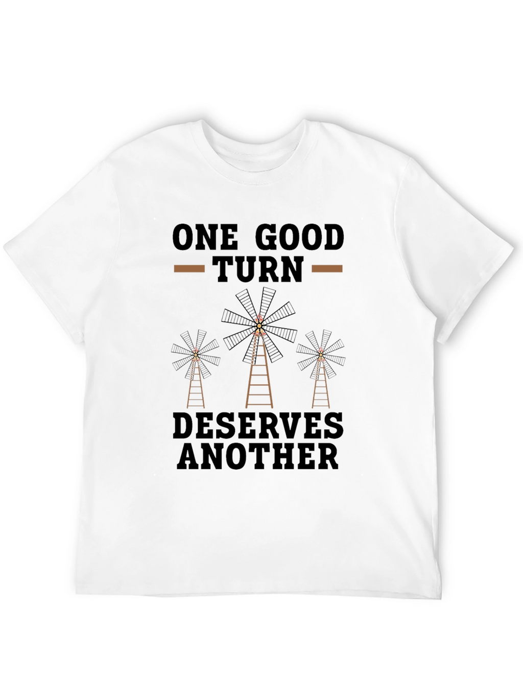 One Good Turn Deserves Another T-Shirt
