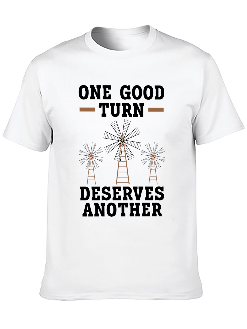 One Good Turn Deserves Another T-Shirt