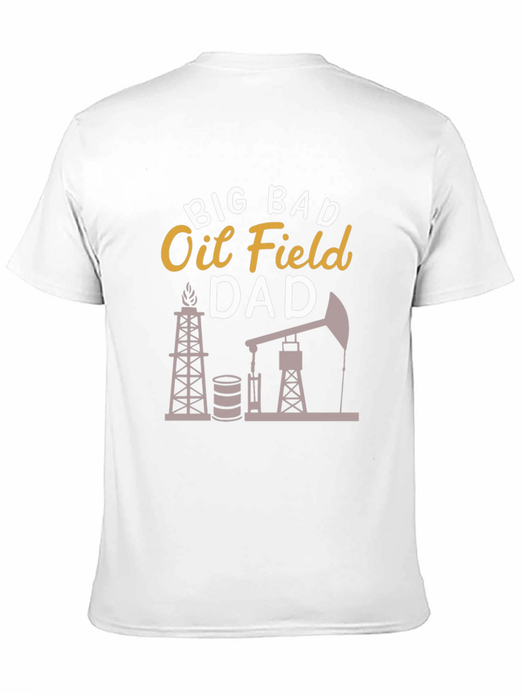 Big Bad Oil Field Dad Graphic T-Shirt