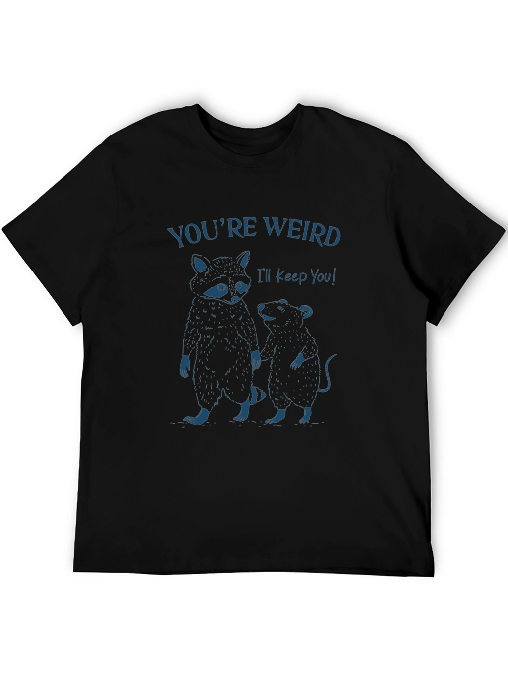 Youre Weird T-Shirt: Raccoon & Rat Graphic Tee