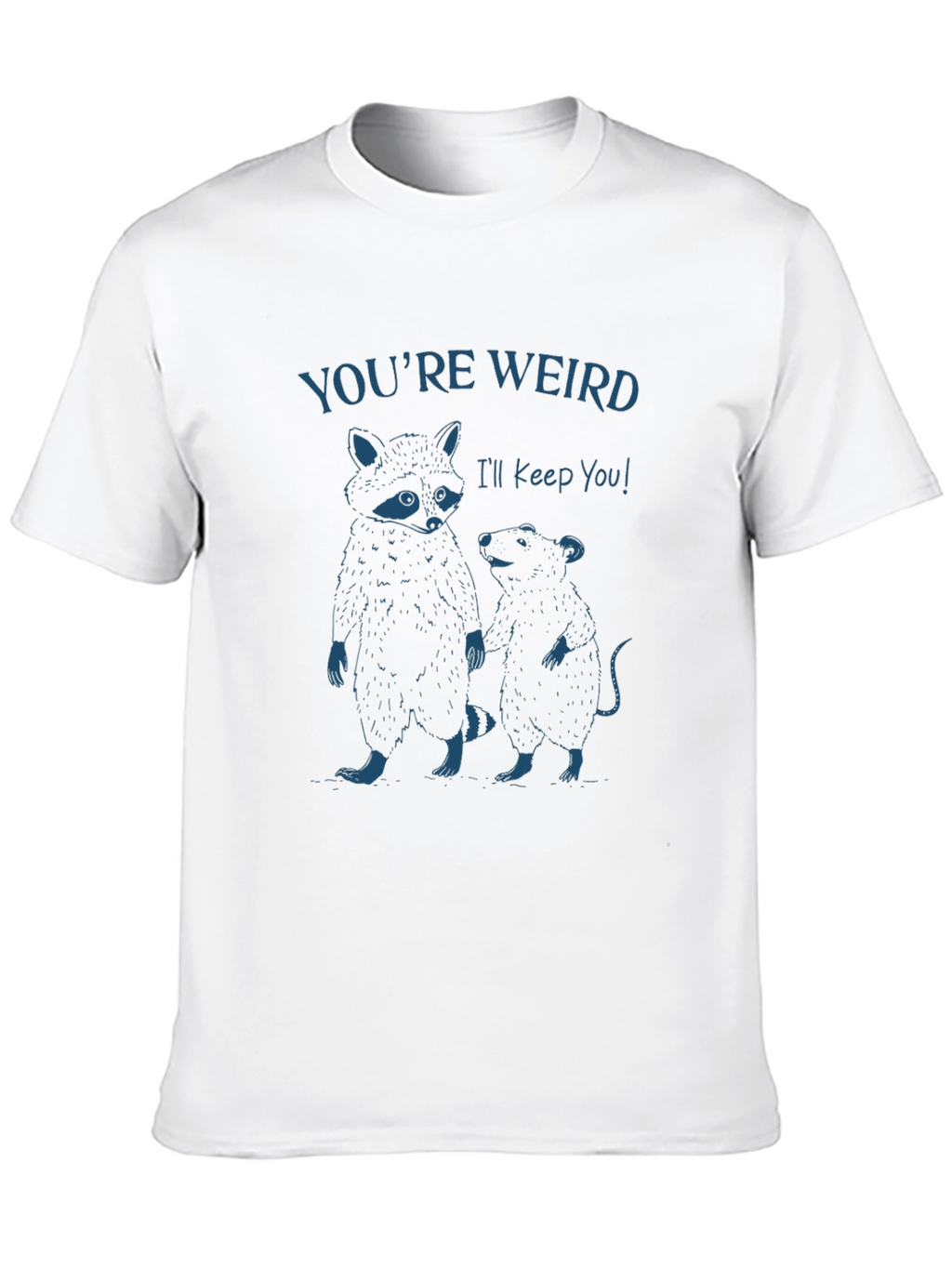 Youre Weird T-Shirt: Raccoon & Rat Graphic Tee