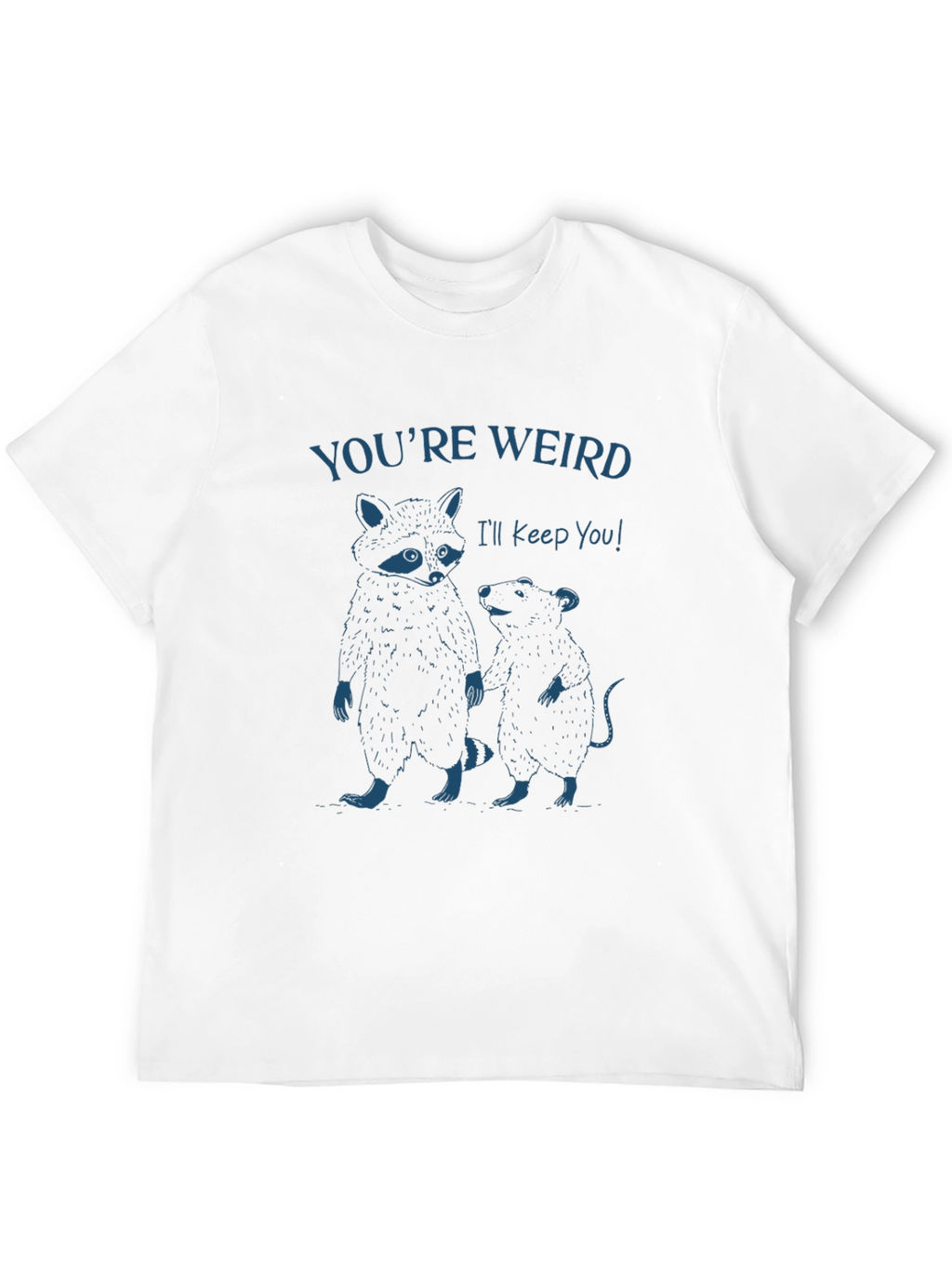 Youre Weird T-Shirt: Raccoon & Rat Graphic Tee