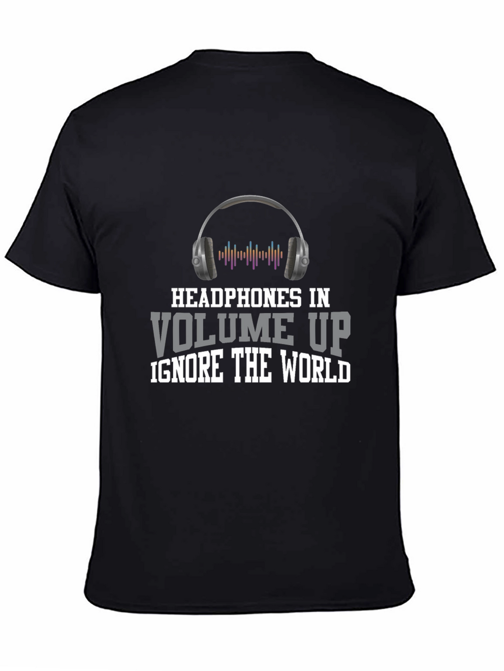 Headphones In Volume Up T-Shirt
