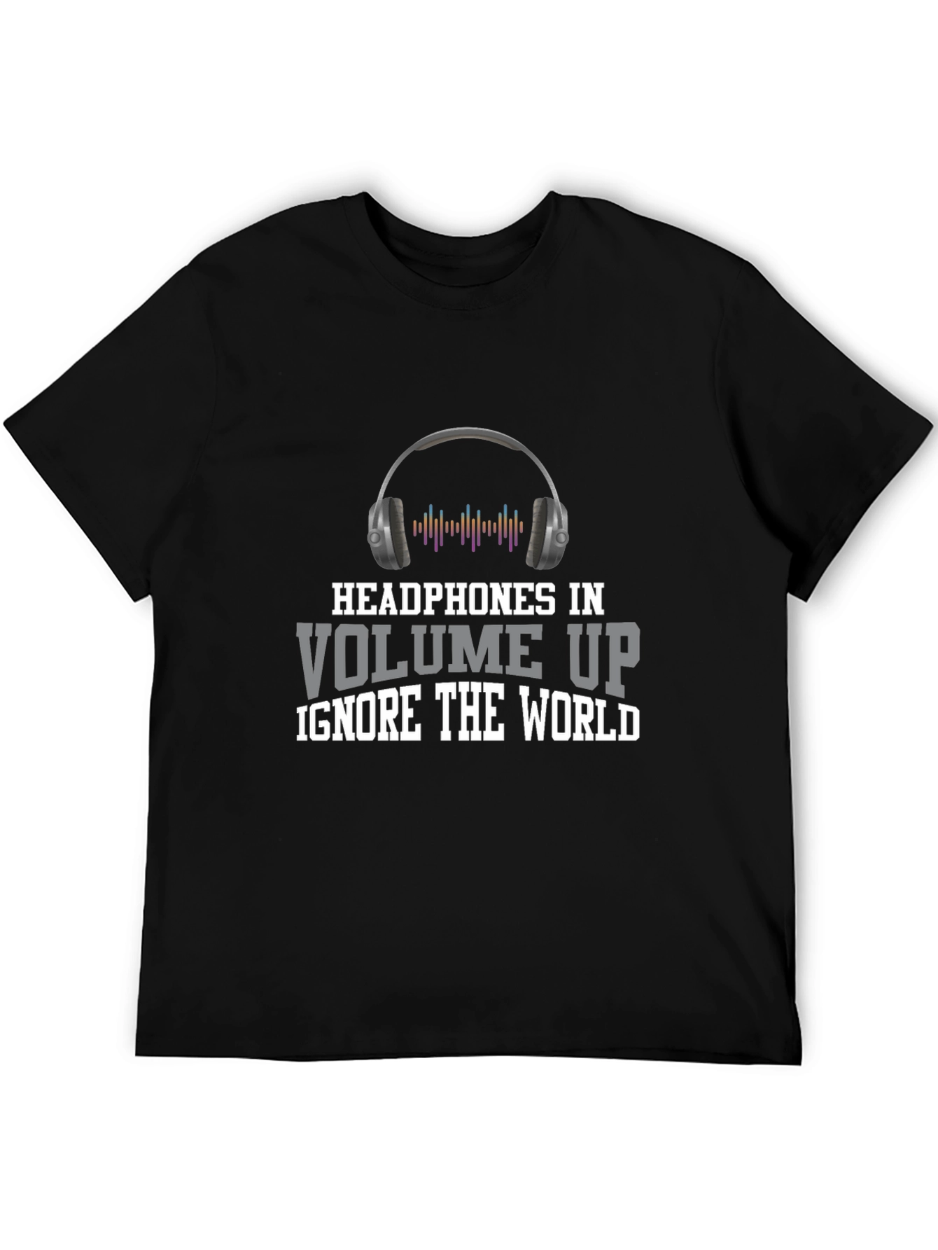 Headphones In Volume Up T-Shirt