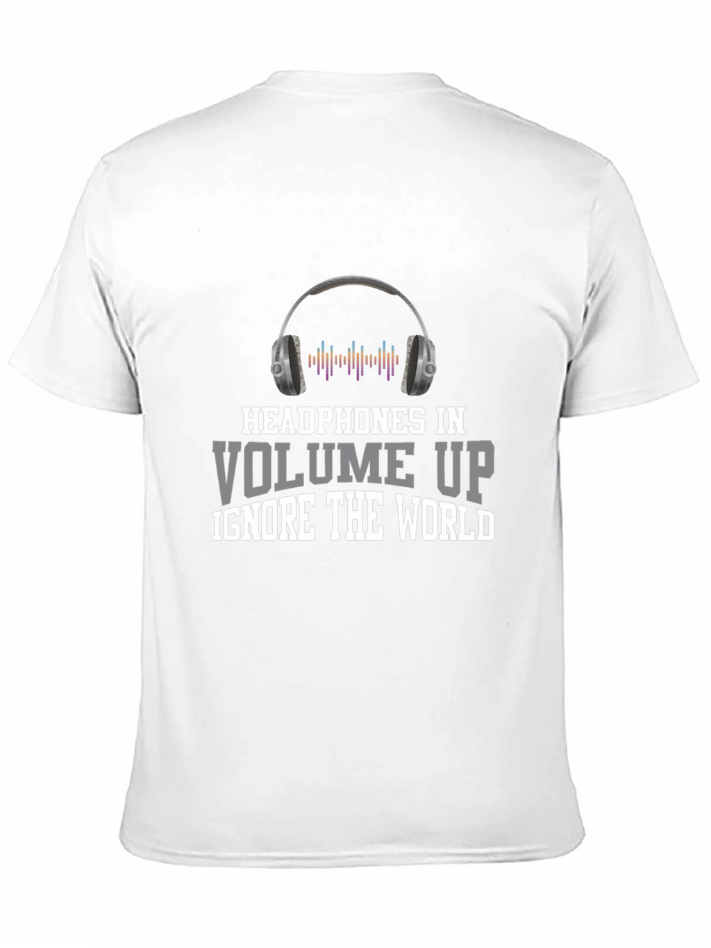 Headphones In Volume Up T-Shirt