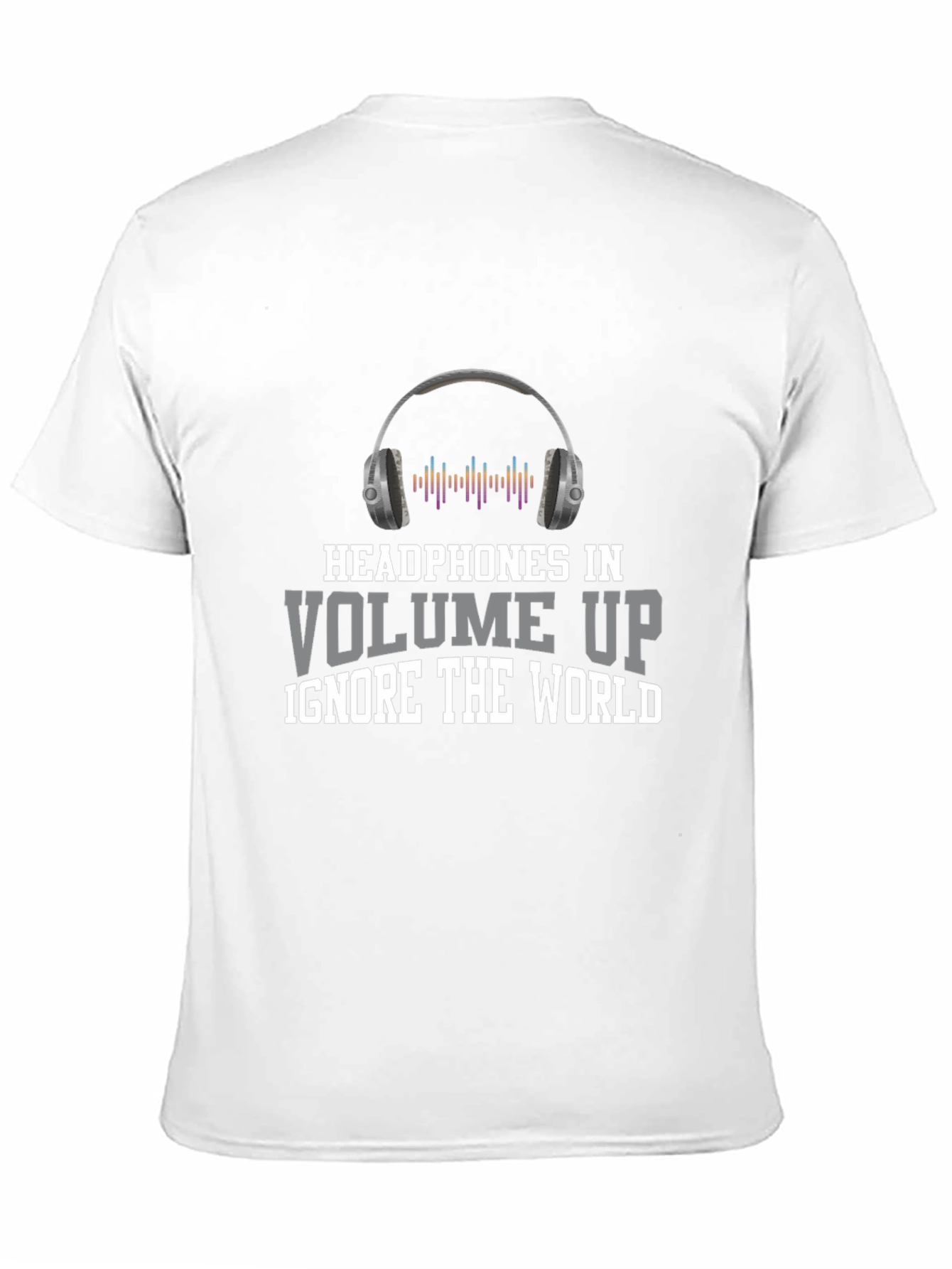 Headphones In Volume Up T-Shirt