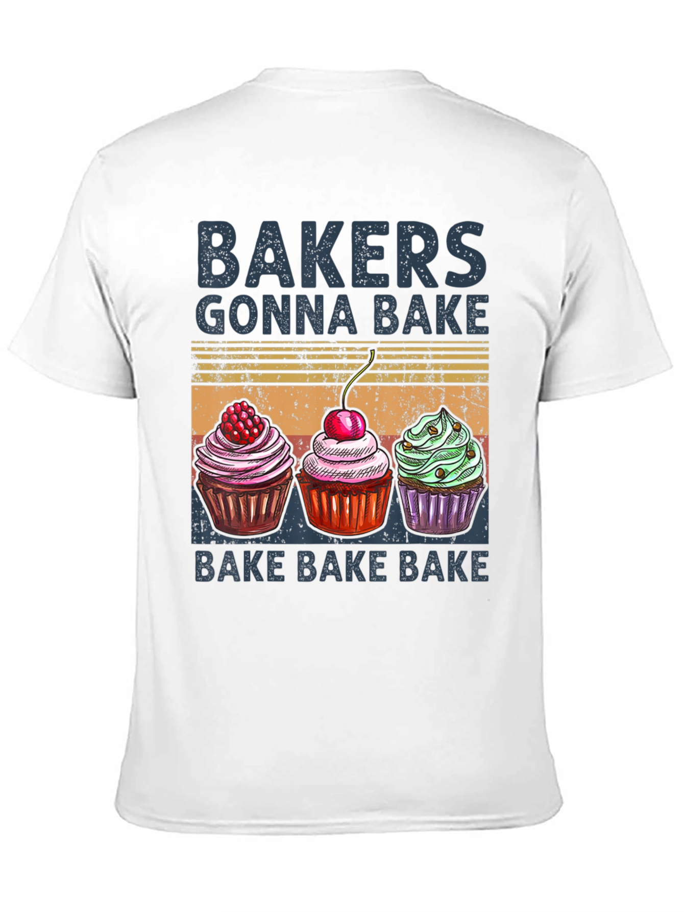 Bakers Gonna Bake T-Shirt with Cupcake Design