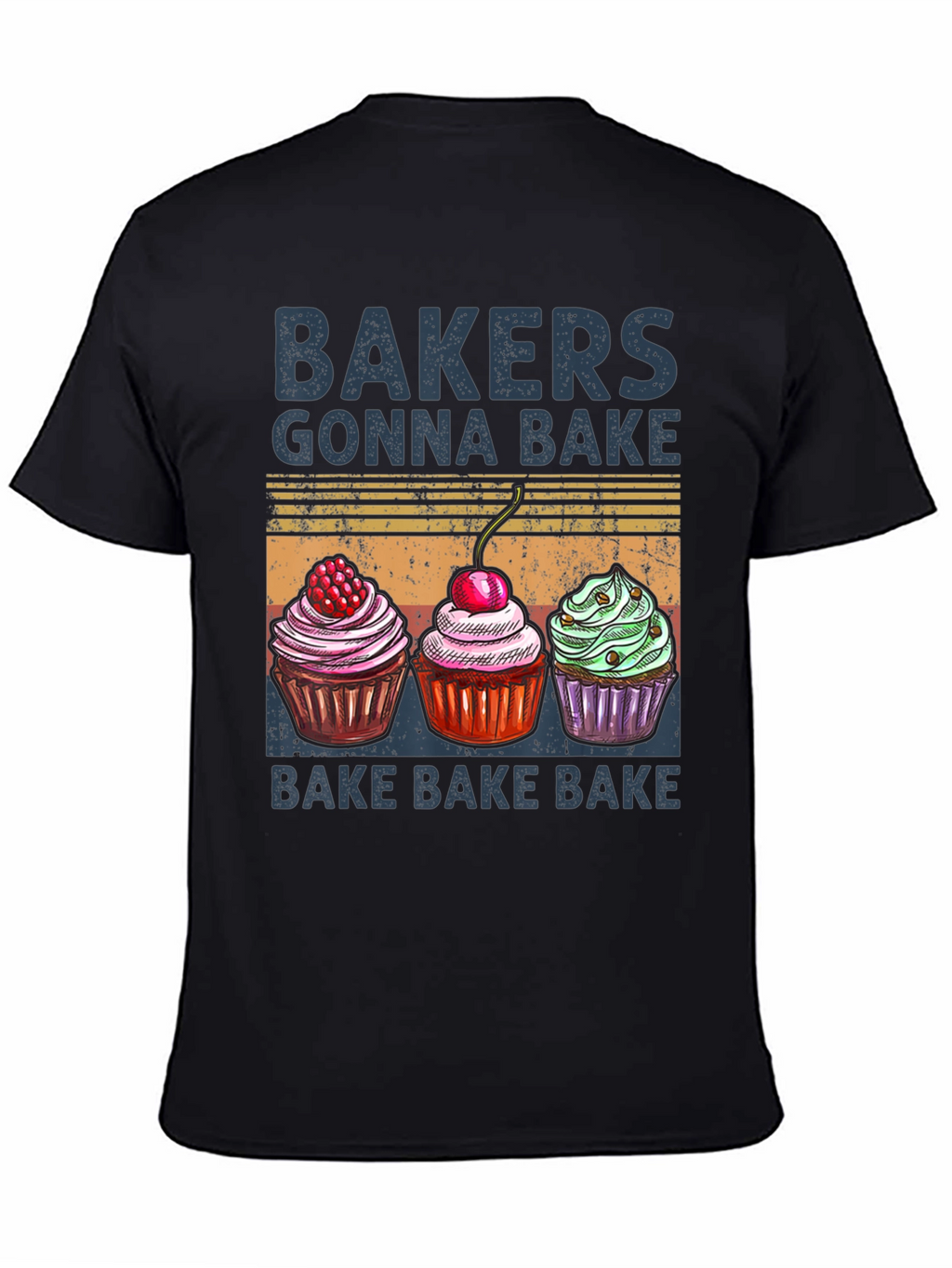 Bakers Gonna Bake T-Shirt with Cupcake Design