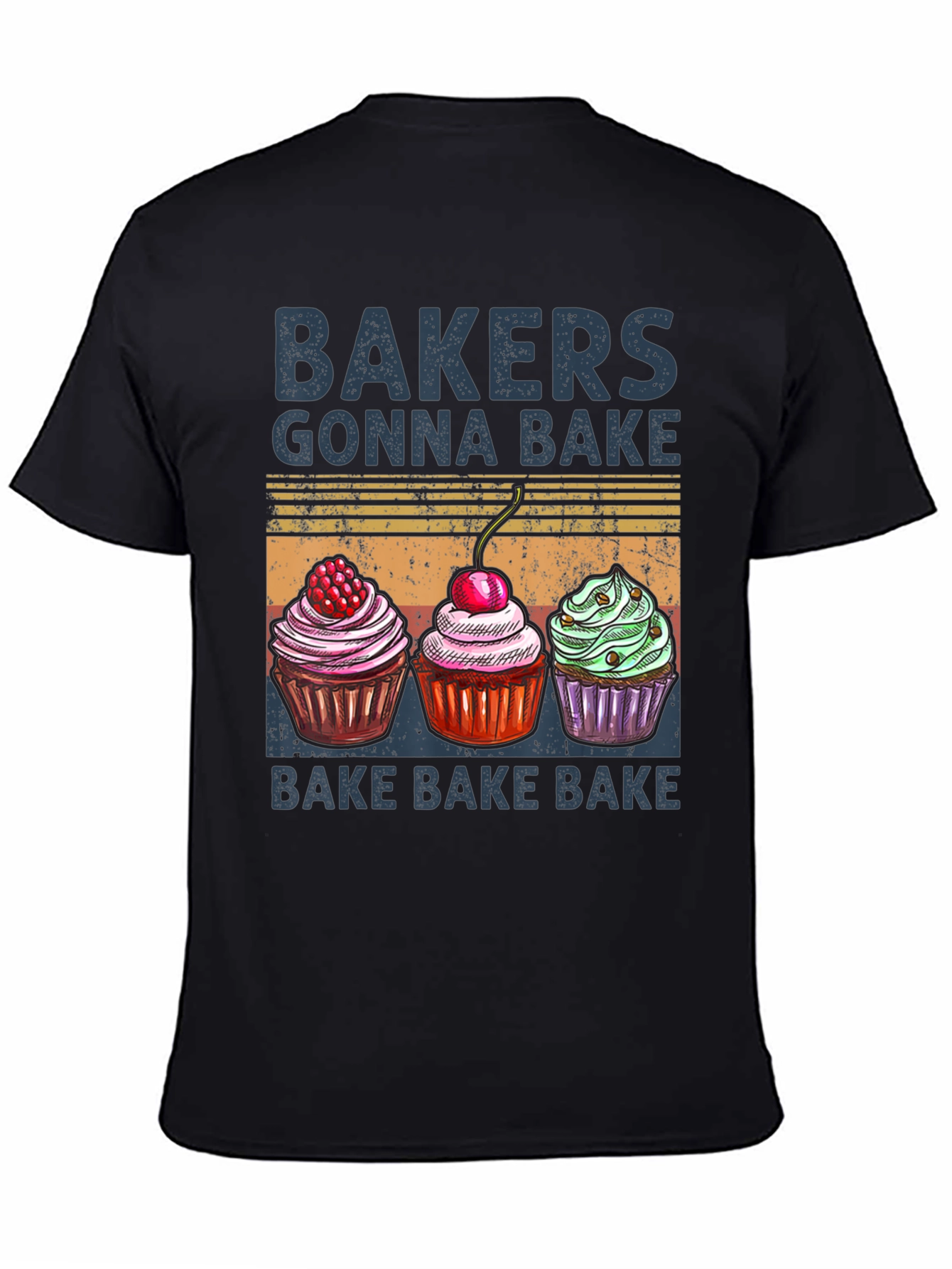 Bakers Gonna Bake T-Shirt with Cupcake Design